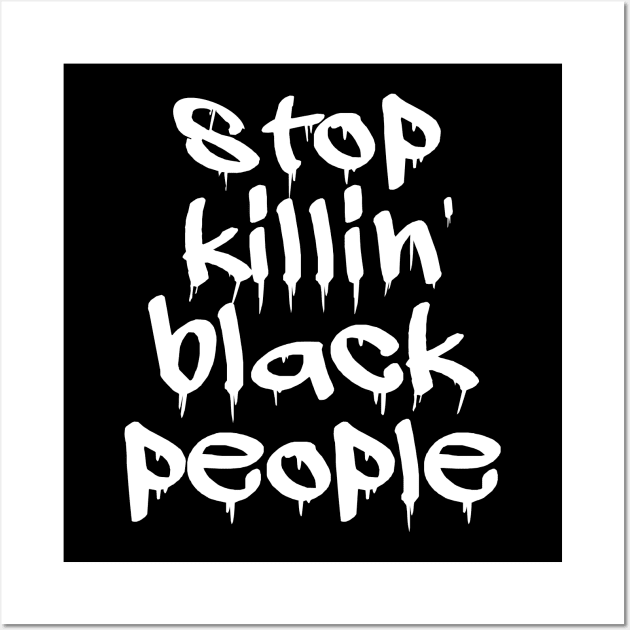 Stop Killing Black People - Black Lives Matter Wall Art by Studio Hues